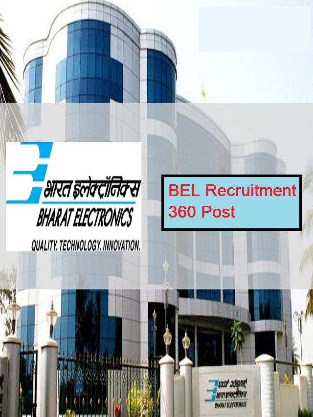 Bharat Electronics Limited Recruitment 2022 :- बीईएल भर्ती 360 Post